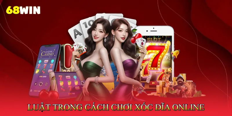 Luật Trong Cách Chơi Xóc Đĩa Online Luôn Thắng Chuẩn Nhất 2025